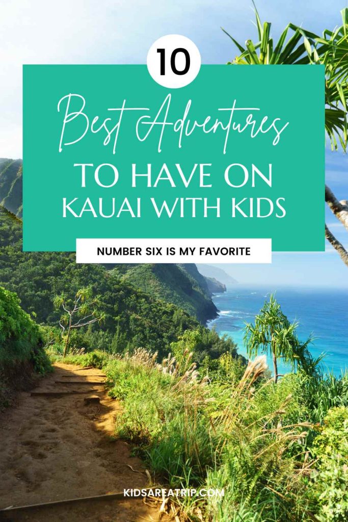 10 Best Adventures to Have on Kauai with Kids - Kids Are A Trip