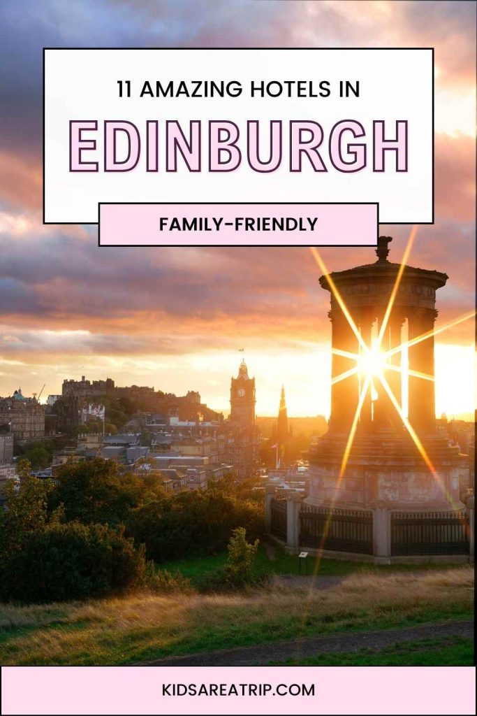 11 AMAZING family-friendly hotels in Edinburgh - Kids Are A Trip
