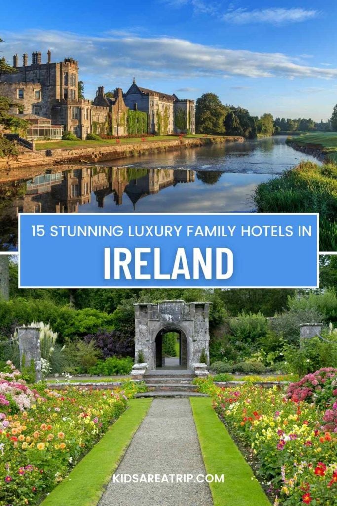 15 Stunning luxury family hotels in Ireland - Kids Are A Trip