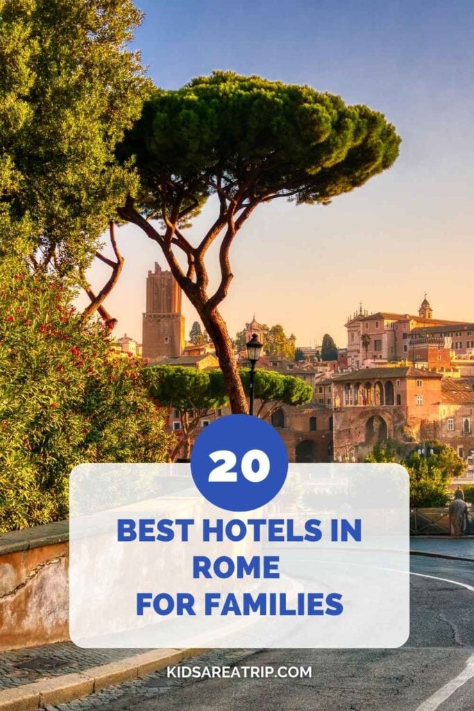 20 Best Hotels in Rome for Families - Kids Are A Trip