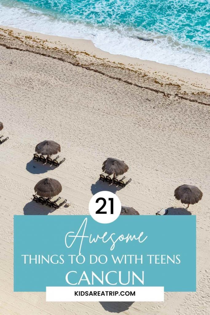 21 Awesome Things to do in Cancun with Teens - Kids Are a Trip
