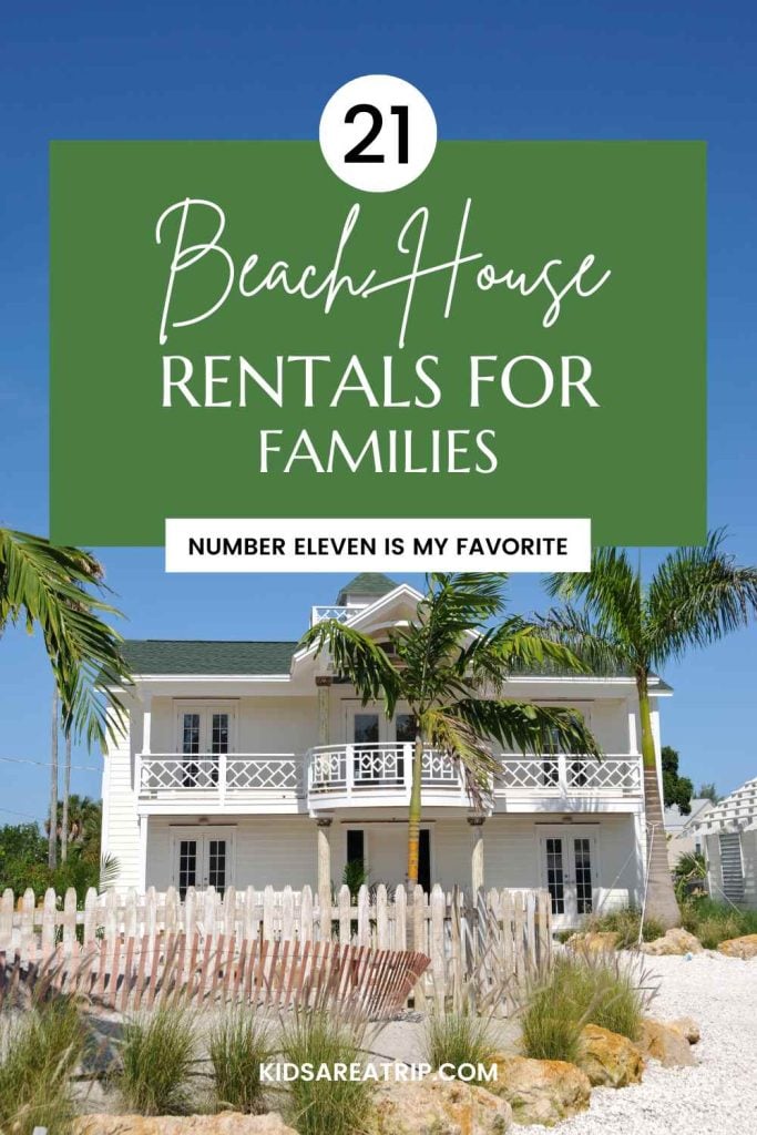 21 Beach House Rentals for Families - Kids Are A Trip