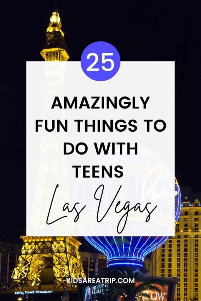 25 Fun Things to do in Las Vegas with Teens