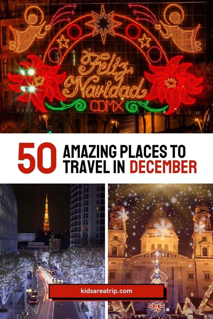 50 Amazing Places to Travel in December - Kids Are A Trip