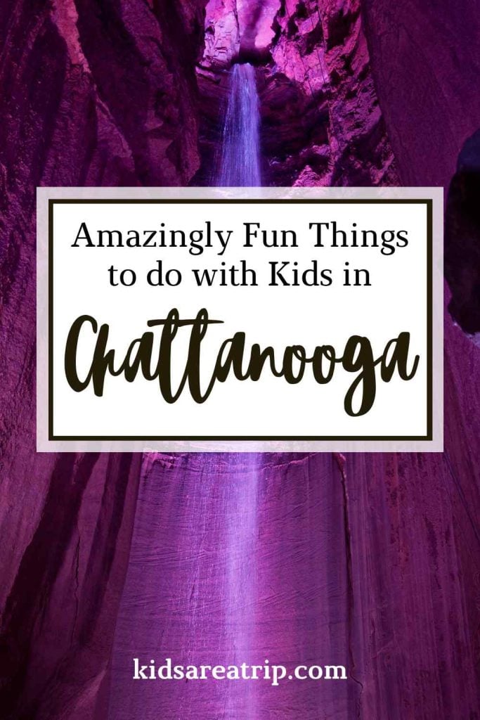 Amazingly Fun Things to do in Chattanooga with Kids - Kids Are A Trip