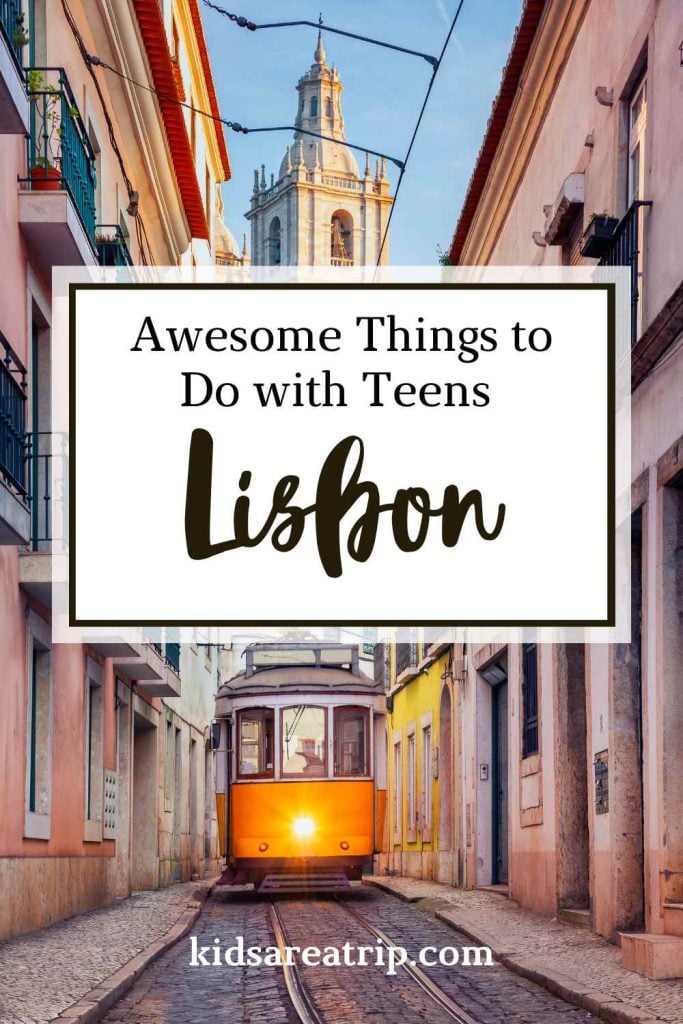 Awesome Things to do in Lisbon with Teens