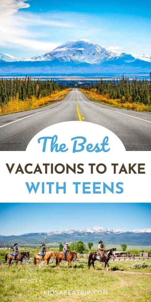 Best Vacations to Take with Teens