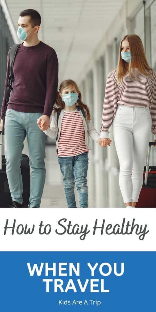 How to Stay Healthy When You Travel-Kids Are A Trip
