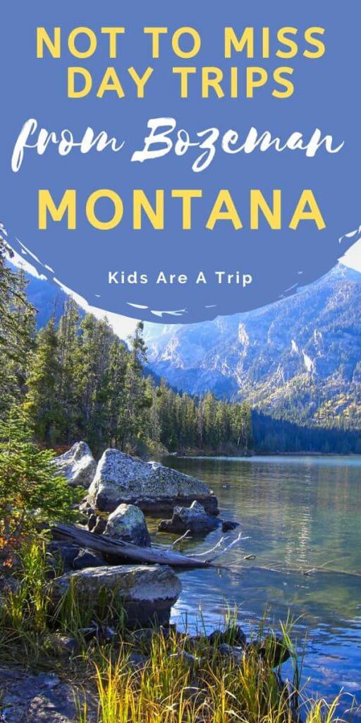 Not to Miss Day Trips from Bozeman MT-Kids Are A Trip