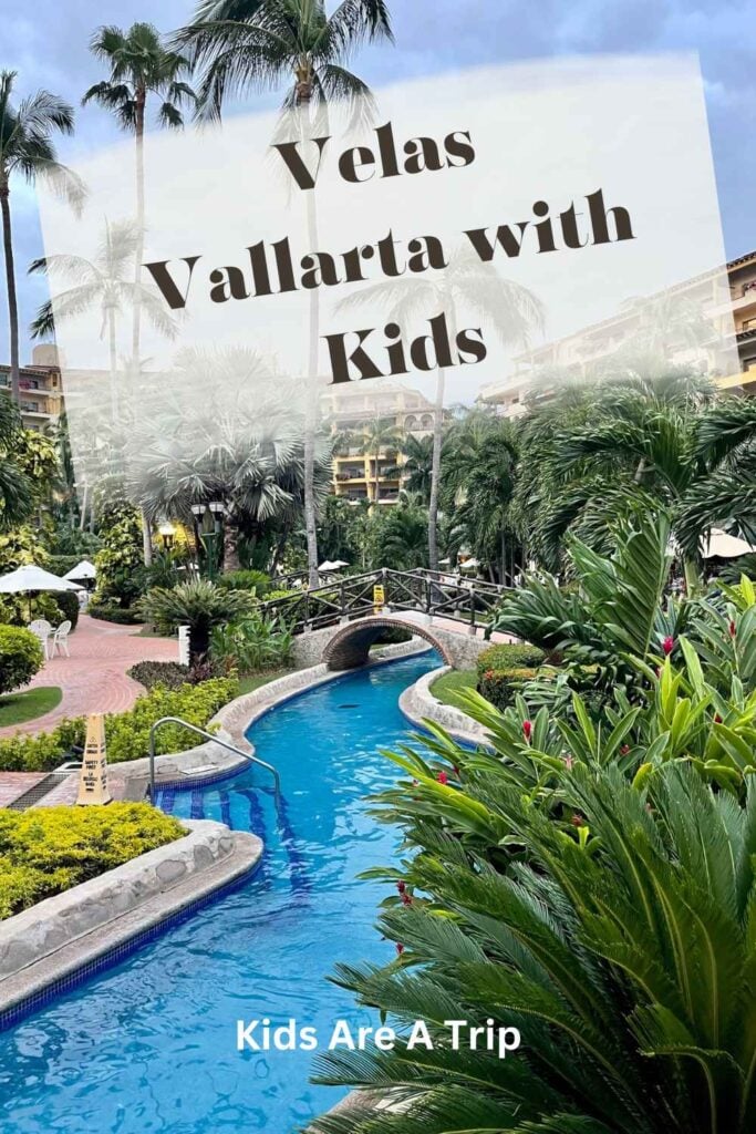 Velas Vallarta with Kids - Kids Are A Trip