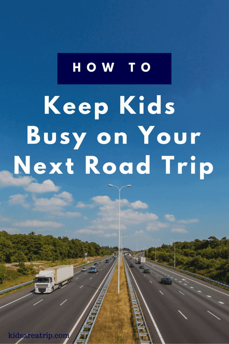 How to Keep Kids Busy on Your Next Road Trip