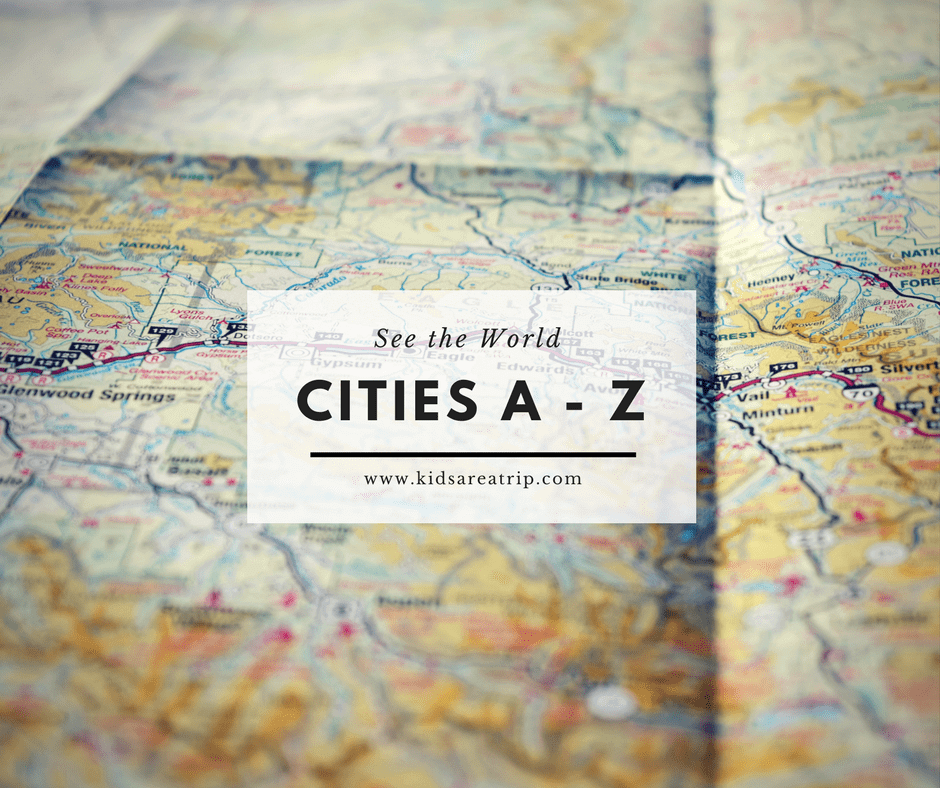 See the World Cities A to Z-Kids Are A Trip