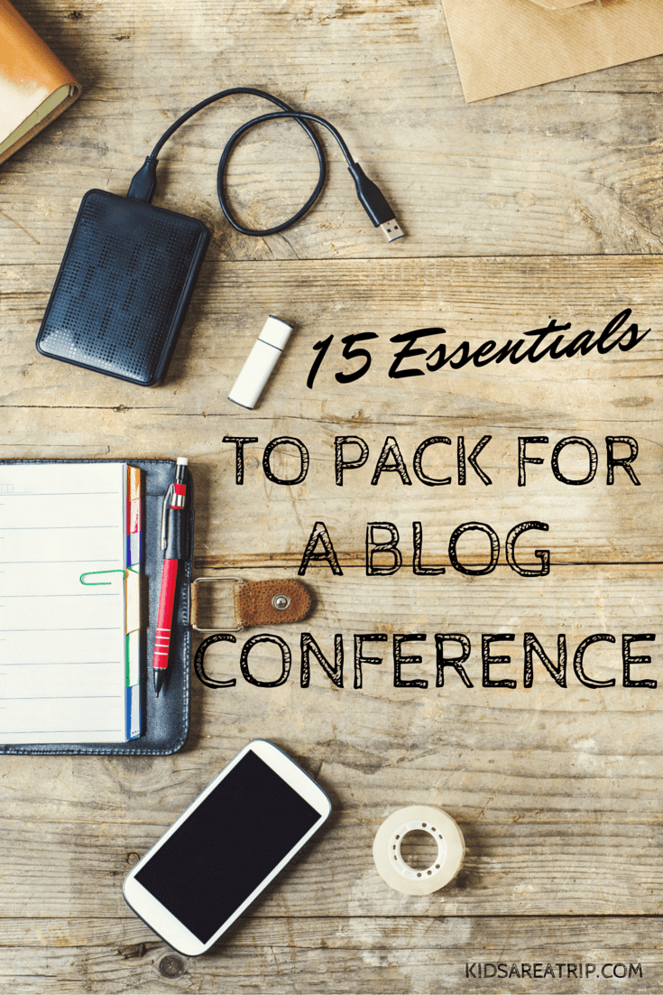 15 Essentials to Pack for a Blog Conference-Kids Are A Trip